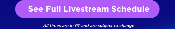 See Livestream Schedule Button 