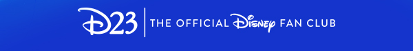 D23 | The Official Disney Fan Club