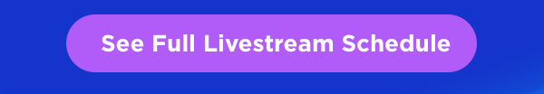 See Livestream Schedule Button