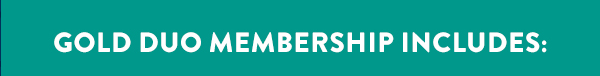Gold Duo Membership Includes