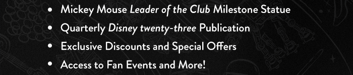 Mickey Mouse Leader of the Club Milestone Statue Special Commemorative Issue of Disney twenty-three Exclusive Discounts and Special Offers Access to Fan Events and More!