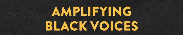 Amplifying Black Voices