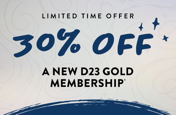 Limited Time Offer 30% Off A New D23 Gold Membership