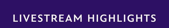 Livestream Highlights