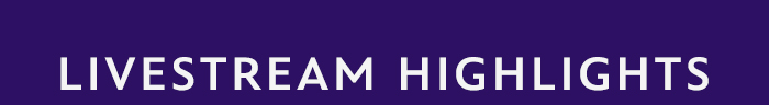 Livestream Highlights