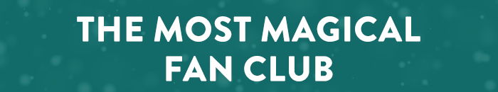 THE MOST MAGICAL FAN CLUB