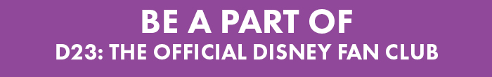 Be A Part Of D23: The Official Disney Fan Club