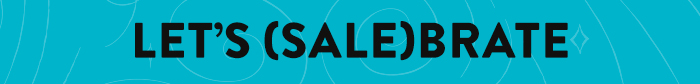 Let's (Sale)Brate
