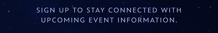 Sign up to stay connected with upcoming event information.