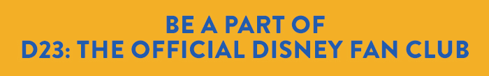 Be A Part Of D23: The Official Disney Fan Club
