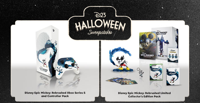 From top to bottom: D23 Halloween Sweepstakes. Below two graphics. on the left, an Epic Mickey: Rebrushed Xbox Series S and Controller Pack. On the right, an Epic Mickey: Rebrushed Limited Collector's Edition Pack.