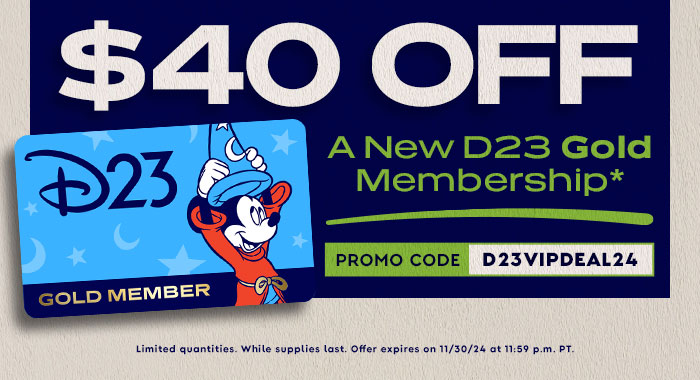$40 OFF D23 GOLD MEMBER. A NEW D23 GOLD MEMBERSHIP* PROMO CODE: D23VIPDEAL24. Limited quantities. While supplies last. Offer expires on 11/30/24 at 11:59 p.m. P.T.
