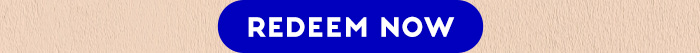 REDEEM NOW BUTTON
