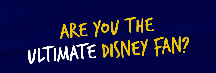 Are you the ultimate Disney fan?