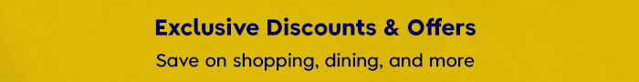 Exclusive Discounts & Offers - Save on shopping, dining, and more
