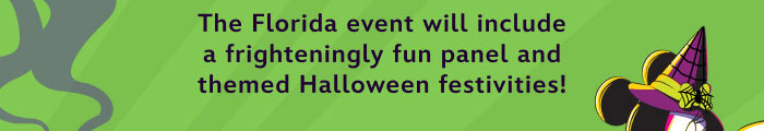 The Florida event will include a frighteningly fun panel and themed Halloween festivities.