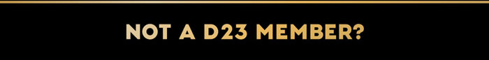 NOT A D23 MEMBER?