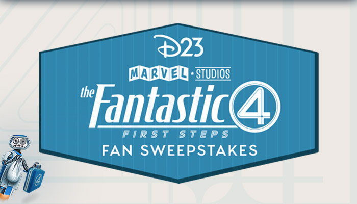 D23 MARVEL STUDIOS The Fantastic 4 First Steps Fan Sweepstakes
