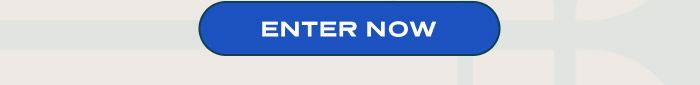 ENTER NOW