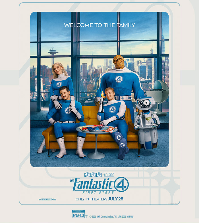 Welcome to the Family. Marvel Studios First Steps. Only in Theaters on July 25. Pg-13.  © 2025 20th Century Studios / © & TM 2025 Marvel.