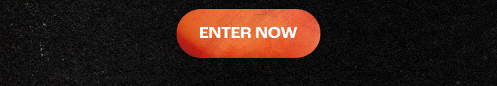 ENTER NOW