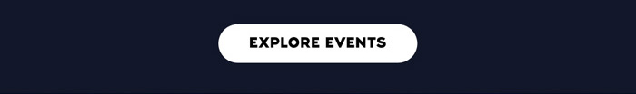 EXPLORE EVENTS