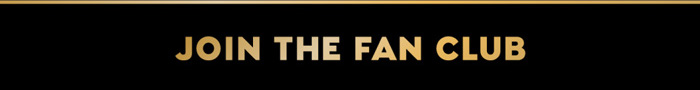 JOIN THE FAN CLUB