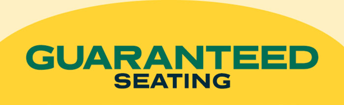GUARANTEED SEATING