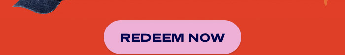 REDEEM NOW