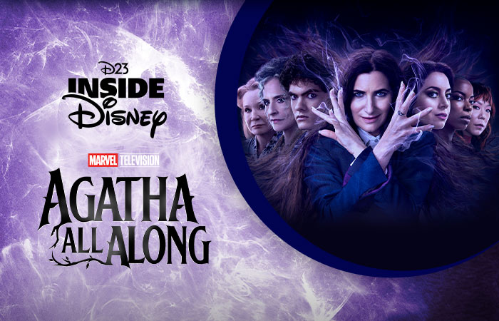 D23 INSIDE DISNEY. MARVEL TELEVISION. AGATHA ALL ALONG