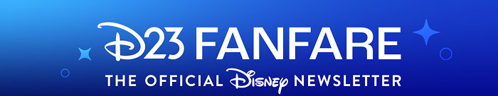 D23 FanFare - The Official Disney Fan Club Newsletter