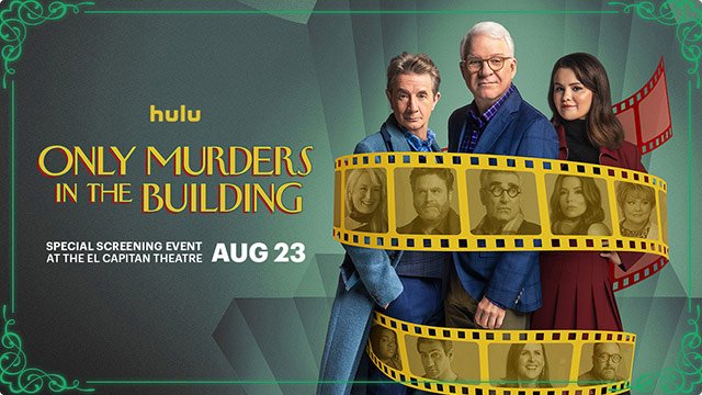 A movie poster. On the right it reads, 'Hulu. ONLY MURDERERS IN THE BUILDING. Special Screening event at The El Capitan Theatre. Aug 23.' On the left, we can see what looks like the cast of the movie. From left to right Actors Martin Short, Steve Martin and Actress Zoe Colletti. Around the actors is a graphic of a roll of film which features additional cast members super-imposed in each frame.