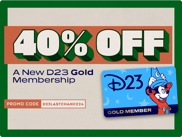 40% OFF A NEW D23 GOLD MEMBERSHIP PROMO CODE: D23LASTCHANCE24