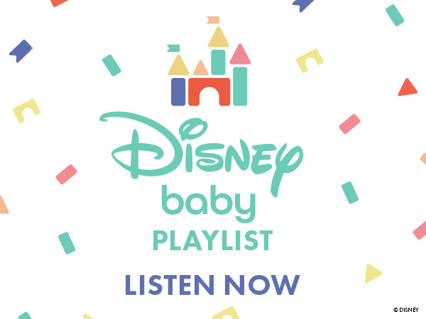 Disney Baby Playlist Listen Now.