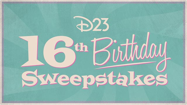 D23 16th Birthday Sweepstakes. A teal background with large pink and white text announcing the sweepstakes.