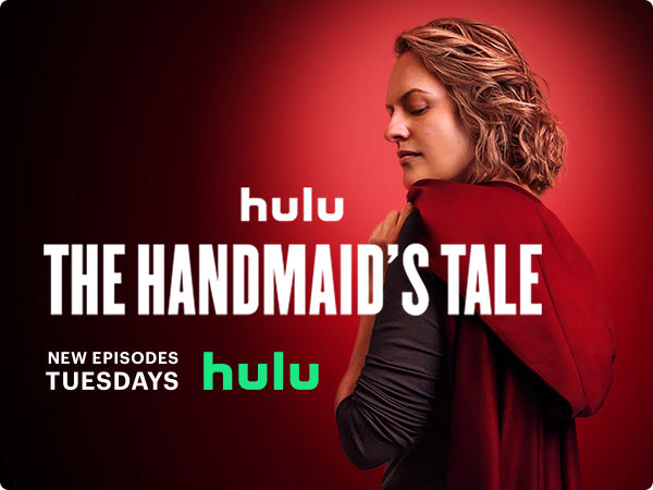 The Handmaid's Tale on Hulu with a close-up of Elisabeth Moss in her red cloak, new episodes Tuesdays.