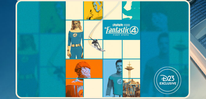 Grid collage of blue-and-orange Fantastic 4 character vignettes beside text, “Marvel Studios the Fantastic Four First Steps” and D23 Exclusive badge.
