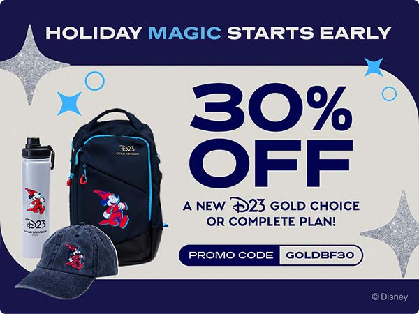 Holiday Magic starts early—D23 Gold Choice or Complete Plan, 30% off with promo code: GOLDBF30