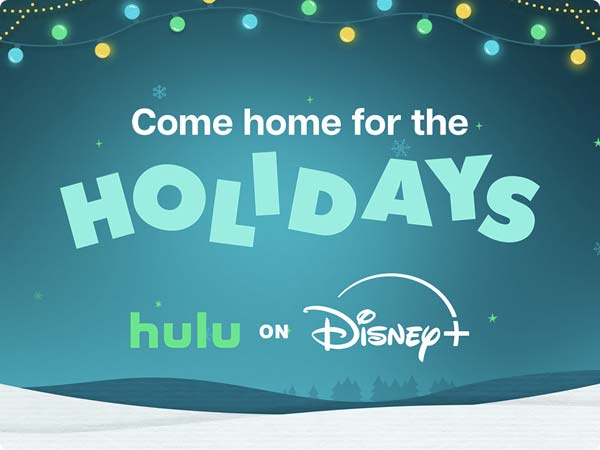 Festive Winter scene with string lights and the text, “Come Home for the Holidays—Hulu on Disney+ .”