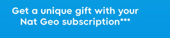 Get a unique gift with your Nat Geo subscription**