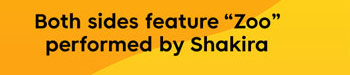 Both sides feature “Zoo” performed by Shakira