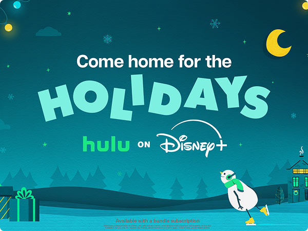 “Come home for the holidays” headline with Hulu and Disney+ logos on a winter-themed teal background featuring a small animated ice-skating snowman.