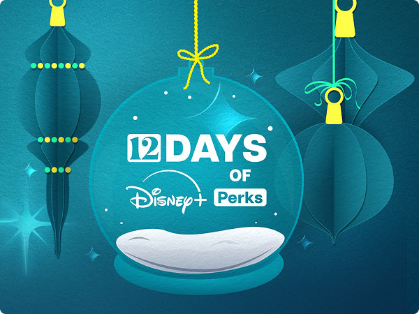 Snow-globe ornament with “12 Days of Disney+ Perks” surrounded by teal holiday decorations.