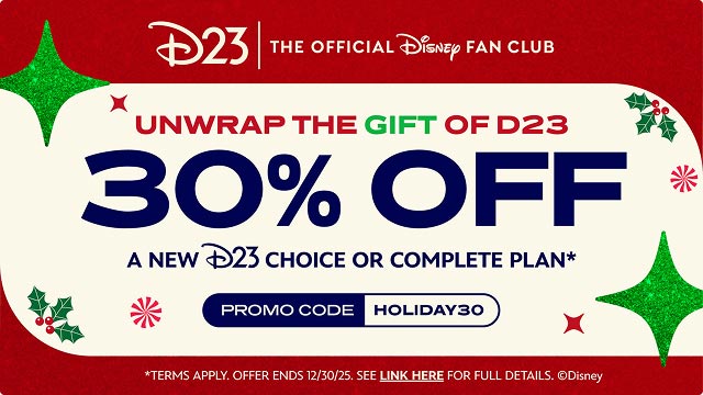 D23 Holiday offer: 30% off a new D23 Choice or Complete Plan with PROMOCODE: HOLIDAY30. Terms apply. Offer ends 12/30/25.