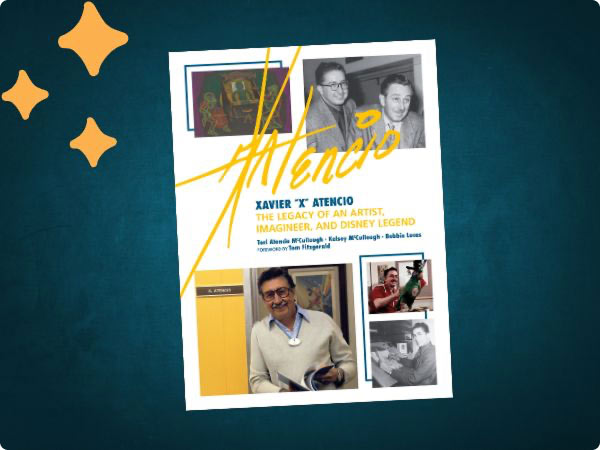 Book cover: Xavior X Atencio - Disney Imagineer and legend